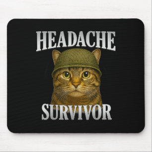 Headache Survivor Cat Meme Funny Kitten Gifts Men Mouse Pad