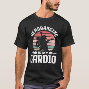 Headbanging Is My Cardio  Heavy Metal Music T-Shirt