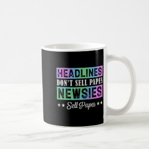 Headline Dont Sell Papes Newsies Sell Papes  Coffee Mug