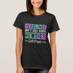 Headline Dont Sell Papes Newsies Sell Papes T-Shirt
