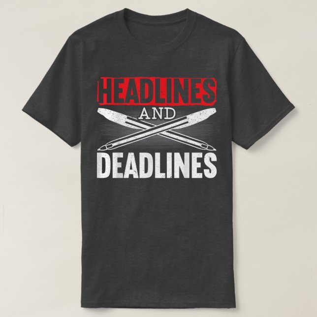 Headlines And Deadlines Correspondent Journalism J T-Shirt (Design Front)