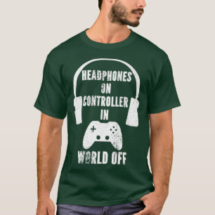 Headphones On Controller In World Off Music Gaming T-Shirt