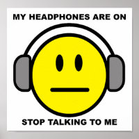Headphones Stop Talking Funny Poster