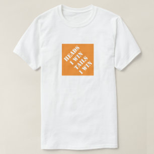 Heads I Win Funny Dad Humourous Father's Day Gift T-Shirt