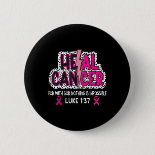 Heal Cancer Believe God Christian Breast Cancer Aw 6 Cm Round Badge