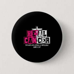 Heal Cancer Believe God Christian Breast Cancer Aw 6 Cm Round Badge