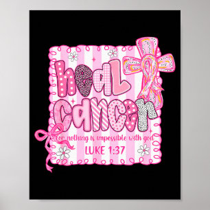 Heal Cancer Believe God Christian Breast Cancer Aw Poster