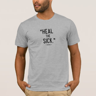 "Heal the Sick" T-Shirt