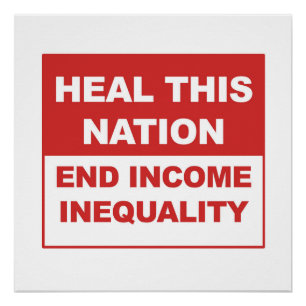 Heal This Nation - End Income Inequality Poster
