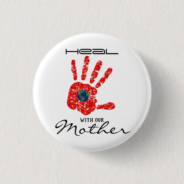 Heal With Our Mother Earth MMIW White 3 Cm Round Badge (Front)