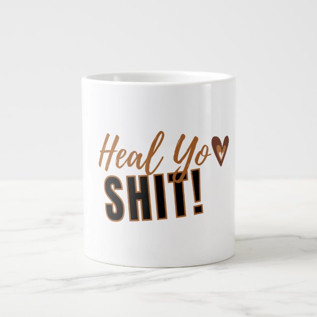 Heal Yo Sh... Large Coffee Mug (Front)