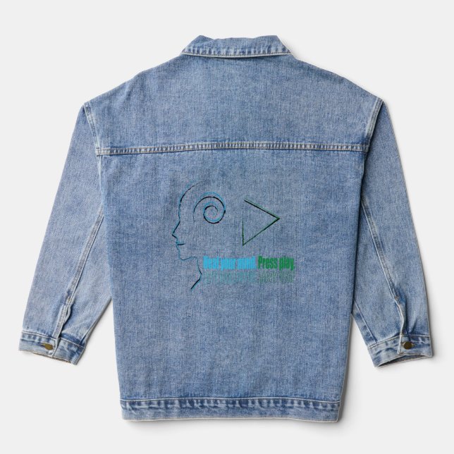 Heal your mind. Press play Denim Jacket (Back)