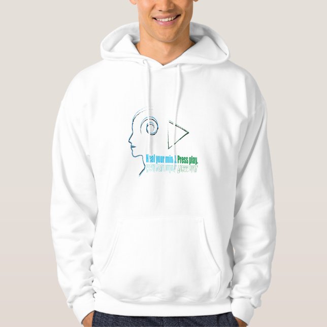 Heal your mind. Press play Hoodie (Front)