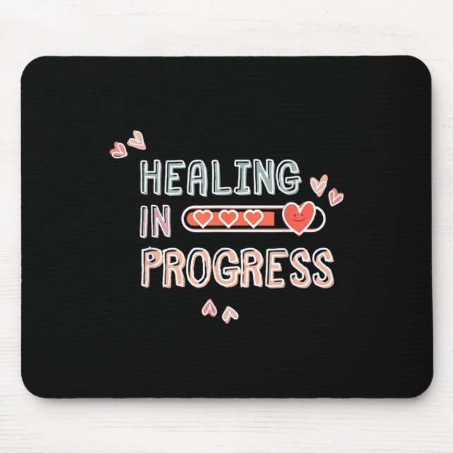 Healing In Progress Mental Health Awareness Self C Mouse Pad (Front)