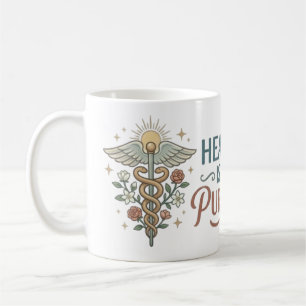 Healing Is My Purpose Nurse Quote Coffee Mug