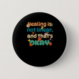 Healing Is Not Linear Mental Health Awareness Stic 6 Cm Round Badge