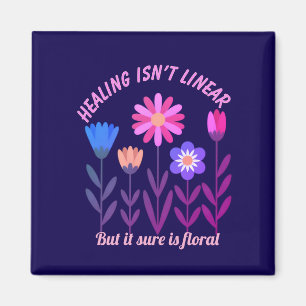 Healing Isn't Linear Floral Motivation Magnet