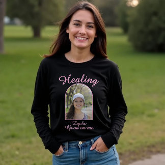 Healing Looks Good on Me – Custom Photo Tee