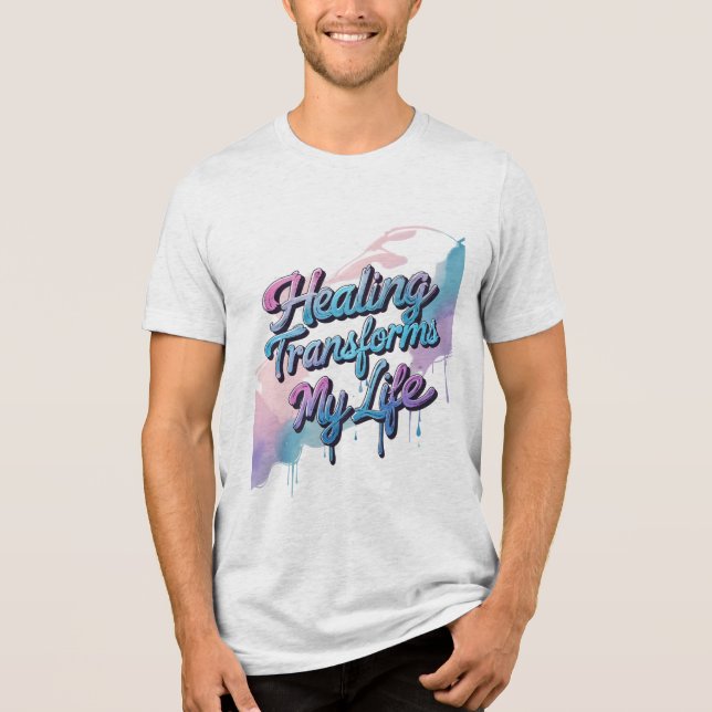 Healing Transforms My Life Tri-Blend Shirt (Front)