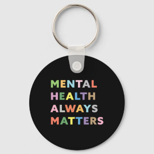 Health Always Problems Therapy Counseling Awarenes Key Ring