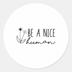 Health Awareness Be A Nice Human  Classic Round Sticker