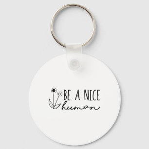 Health Awareness Be A Nice Human Key Ring