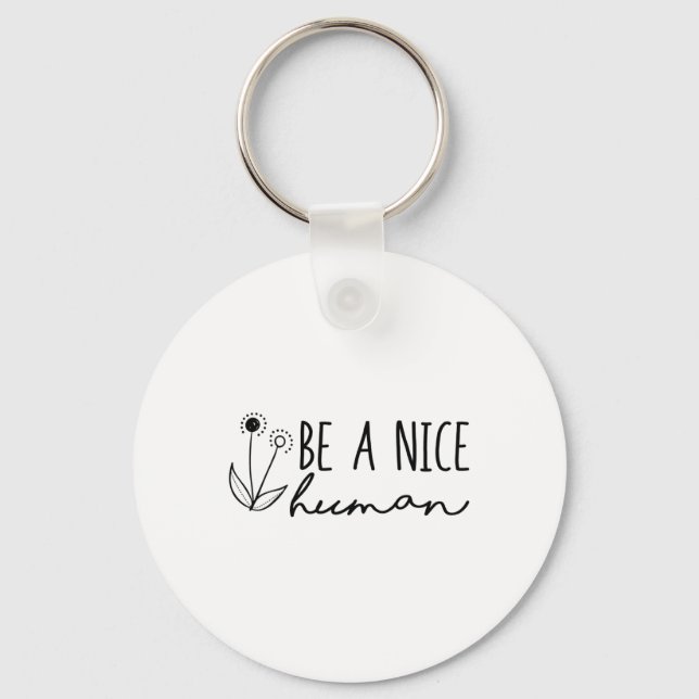 Health Awareness Be A Nice Human  Key Ring (Front)