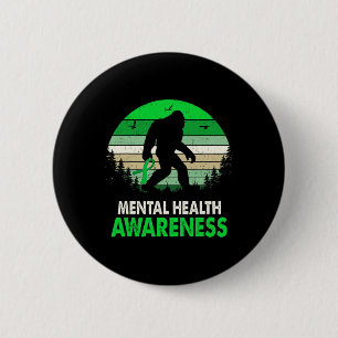 Health Awareness Bigfoot Sasquatch Mental Health 6 Cm Round Badge