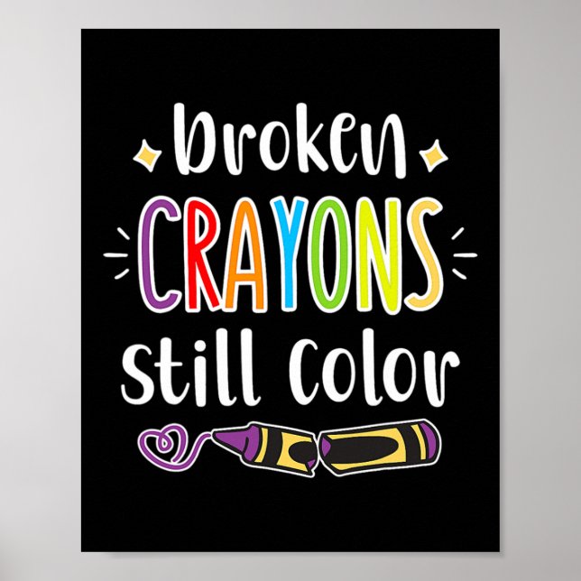 Health Awareness Broken Crayons Still Colour  Poster (Front)