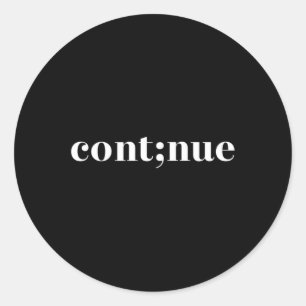 Health Awareness Continue Semicolon Classic Round Sticker