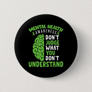 Health Awareness Don't Judge What You Dont Underst 6 Cm Round Badge