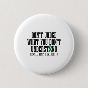 Health Awareness Don't Judge What You Dont Underst 6 Cm Round Badge