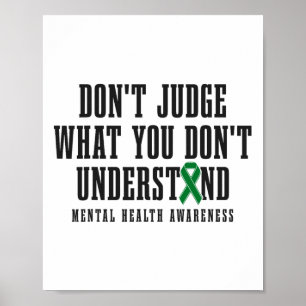 Health Awareness Don't Judge What You Dont Underst Poster