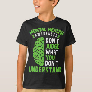 Health Awareness Don't Judge What You Dont Underst T-Shirt