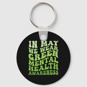 Health Awareness In May We Wear Green Mental Healt Key Ring