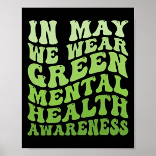 Health Awareness In May We Wear Green Mental Healt Poster