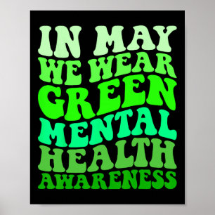 Health Awareness In May We Wear Green Mental Healt Poster