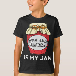 Health Awareness Mental Health Is My Jam T-Shirt