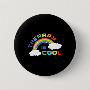 Health Awareness Month Therapy Is Cool Positive Qu 6 Cm Round Badge