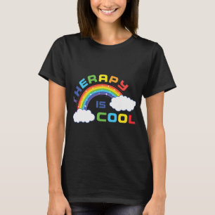 Health Awareness Month Therapy Is Cool Positive Qu T-Shirt
