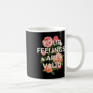Health Awareness Month Your Feelings Are Valid 1 Coffee Mug
