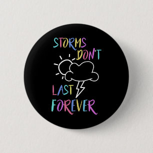 Health Awareness Rainbow Quote Storms Don't Last  6 Cm Round Badge