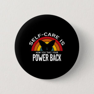 Health Awareness Self Care Is Taking Your Power Ba 6 Cm Round Badge