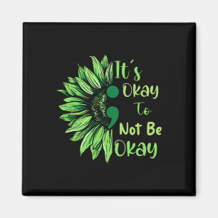 Health Awareness Sunflower Its Okay To Not Be Okay Magnet