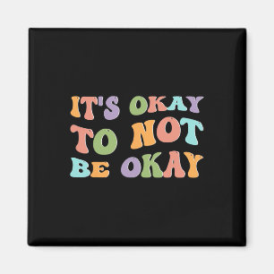 Health Awareness Sunflower Its Okay To Not Be Okay Magnet