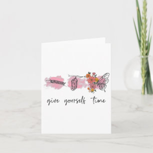 Health Awareness Tee Give Yourself Time Butterly Card