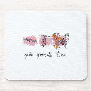 Health Awareness Tee Give Yourself Time Butterly Mouse Pad