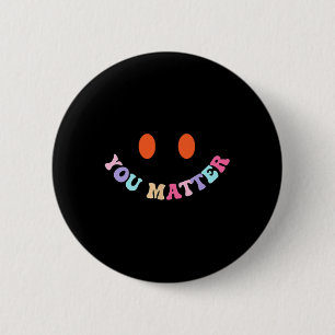 Health Awareness You Problem 2 Sided Mens Women Ki 6 Cm Round Badge