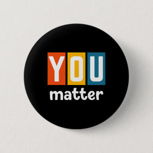 Health Awareness - You Problem  6 Cm Round Badge
