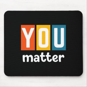 Health Awareness - You Problem Mouse Pad